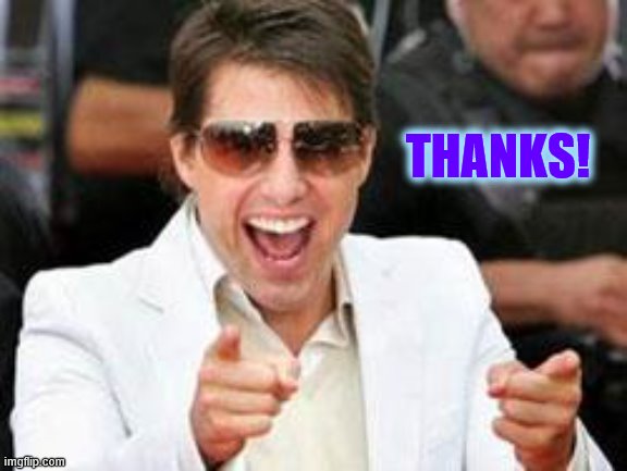 Tom Cruise points | THANKS! | image tagged in tom cruise points | made w/ Imgflip meme maker