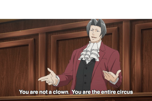 High Quality You are not a clown Blank Meme Template