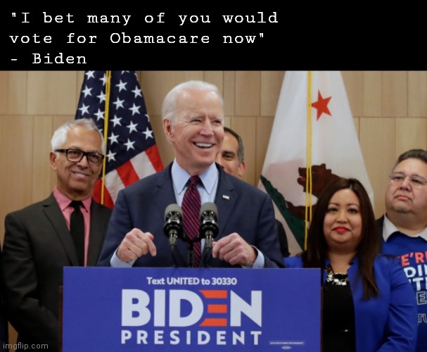 BIDEN 2020 | "I bet many of you would 
vote for Obamacare now"
- Biden | image tagged in coronavirus,obamacare,donald trump approves,cool joe biden | made w/ Imgflip meme maker