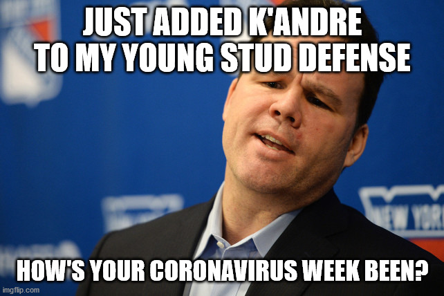JUST ADDED K'ANDRE TO MY YOUNG STUD DEFENSE; HOW'S YOUR CORONAVIRUS WEEK BEEN? | made w/ Imgflip meme maker
