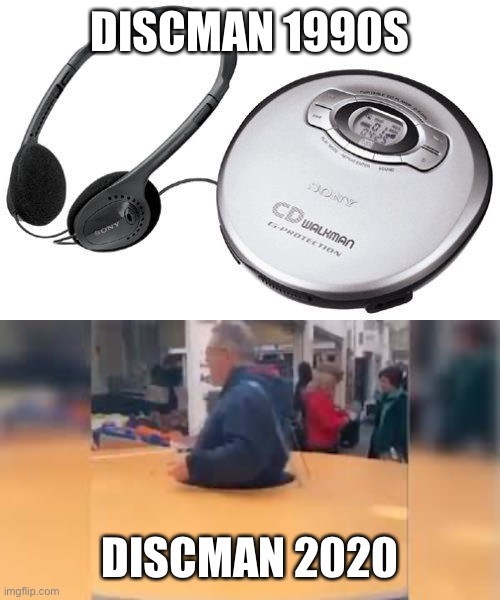 Discman | DISCMAN 1990S; DISCMAN 2020 | image tagged in coronavirus,corona virus | made w/ Imgflip meme maker