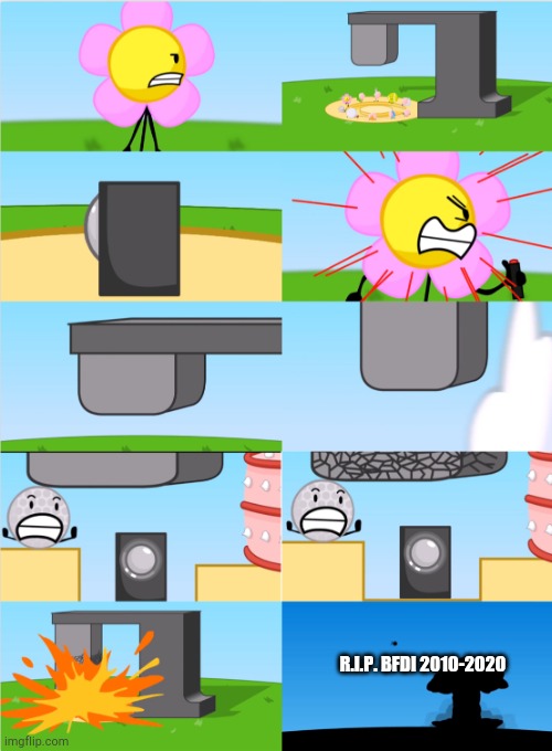 BFDI Flower’s Announcer Crusher | R.I.P. BFDI 2010-2020 | image tagged in bfdi flowers announcer crusher | made w/ Imgflip meme maker