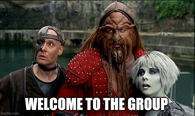 WELCOME TO THE GROUP | made w/ Imgflip meme maker