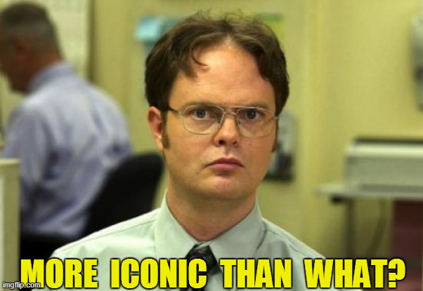 MORE  ICONIC  THAN  WHAT? | made w/ Imgflip meme maker