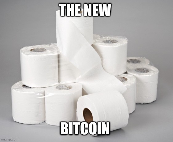 toilet paper | THE NEW; BITCOIN | image tagged in toilet paper | made w/ Imgflip meme maker