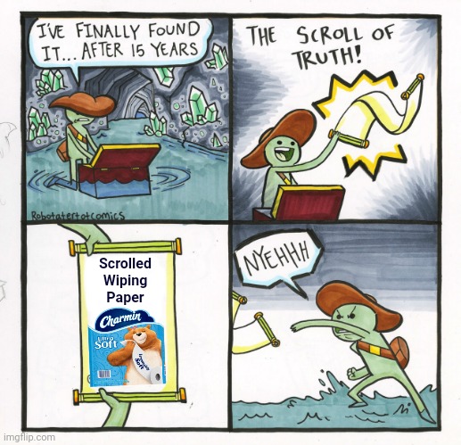 I was actually looking for bottled water | Scrolled Wiping Paper | image tagged in memes,the scroll of truth,coronavirus,toilet paper,water,panic | made w/ Imgflip meme maker