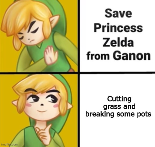 Me when I play Zelda | Cutting grass and breaking some pots | image tagged in zelda,legend of zelda,drake,drake hotline bling,lol | made w/ Imgflip meme maker