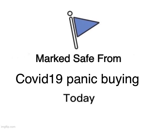 Marked Safe From Meme | Covid19 panic buying | image tagged in memes,marked safe from | made w/ Imgflip meme maker