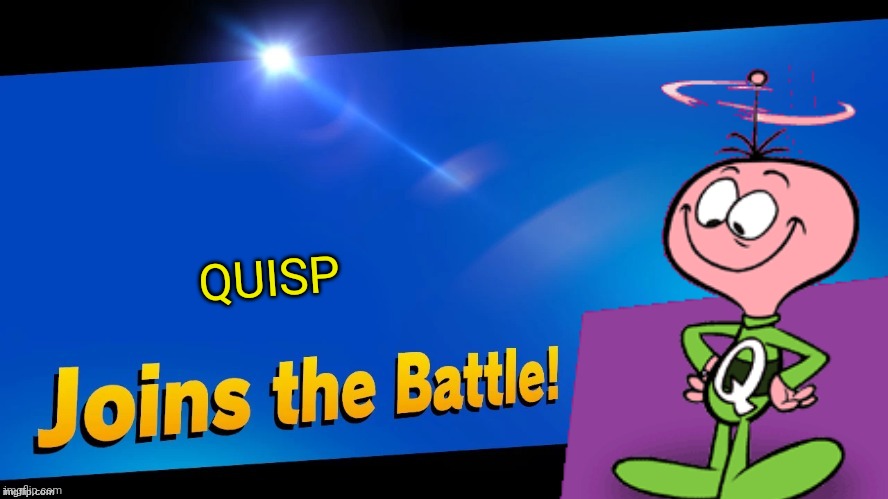 I don't know why I did this | QUISP | image tagged in blank joins the battle,quisp,cereal,smash bros,memes | made w/ Imgflip meme maker