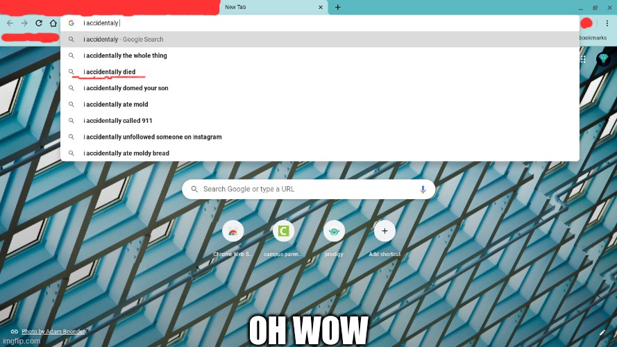 OH WOW | image tagged in google search | made w/ Imgflip meme maker