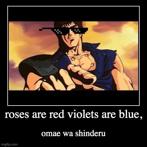 roses are red violets are blue omae wa mou shindeiru