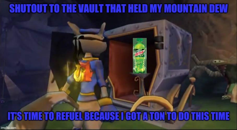 Ha! U Got nothin' | SHUTOUT TO THE VAULT THAT HELD MY MOUNTAIN DEW; IT'S TIME TO REFUEL BECAUSE I GOT A TON TO DO THIS TIME | image tagged in ha u got nothin',dank memes,mountain dew,memes,sly cooper,sly cooper and the theivious raccoonus | made w/ Imgflip meme maker