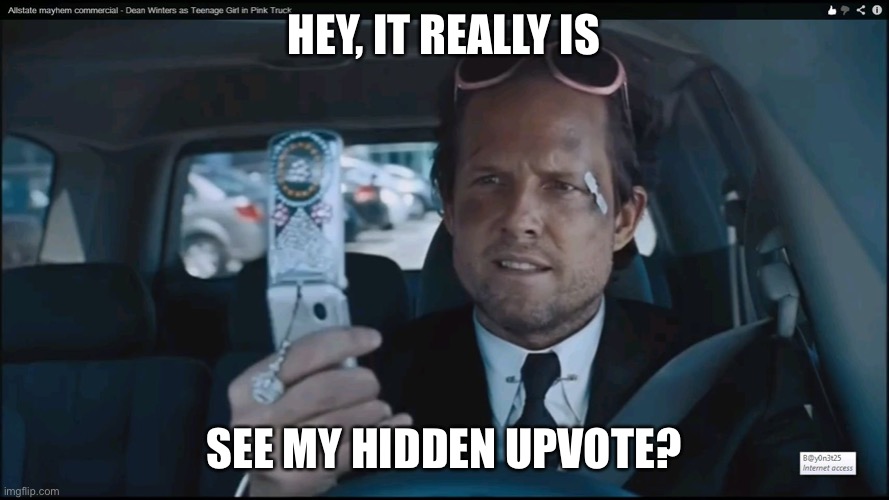 Mayhem Guy | HEY, IT REALLY IS SEE MY HIDDEN UPVOTE? | image tagged in mayhem guy | made w/ Imgflip meme maker