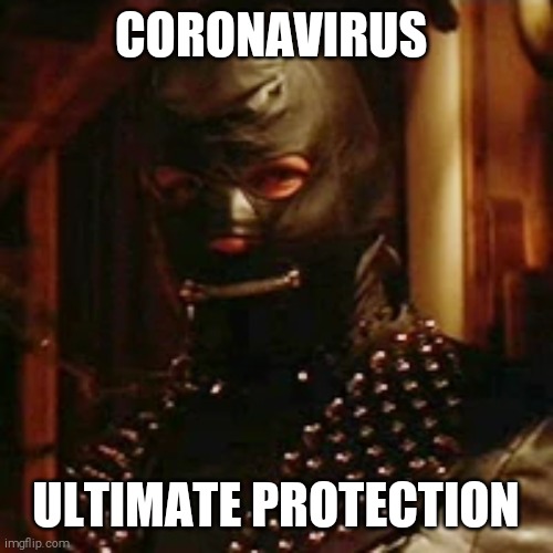 CORONAVIRUS; ULTIMATE PROTECTION | made w/ Imgflip meme maker