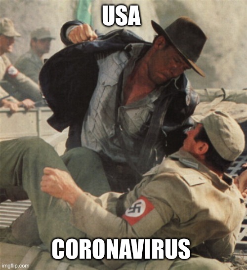 Indiana Jones Punching Nazis | USA; CORONAVIRUS | image tagged in indiana jones punching nazis | made w/ Imgflip meme maker