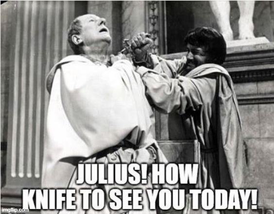 Beware! | image tagged in ides of march,julius caesar | made w/ Imgflip meme maker