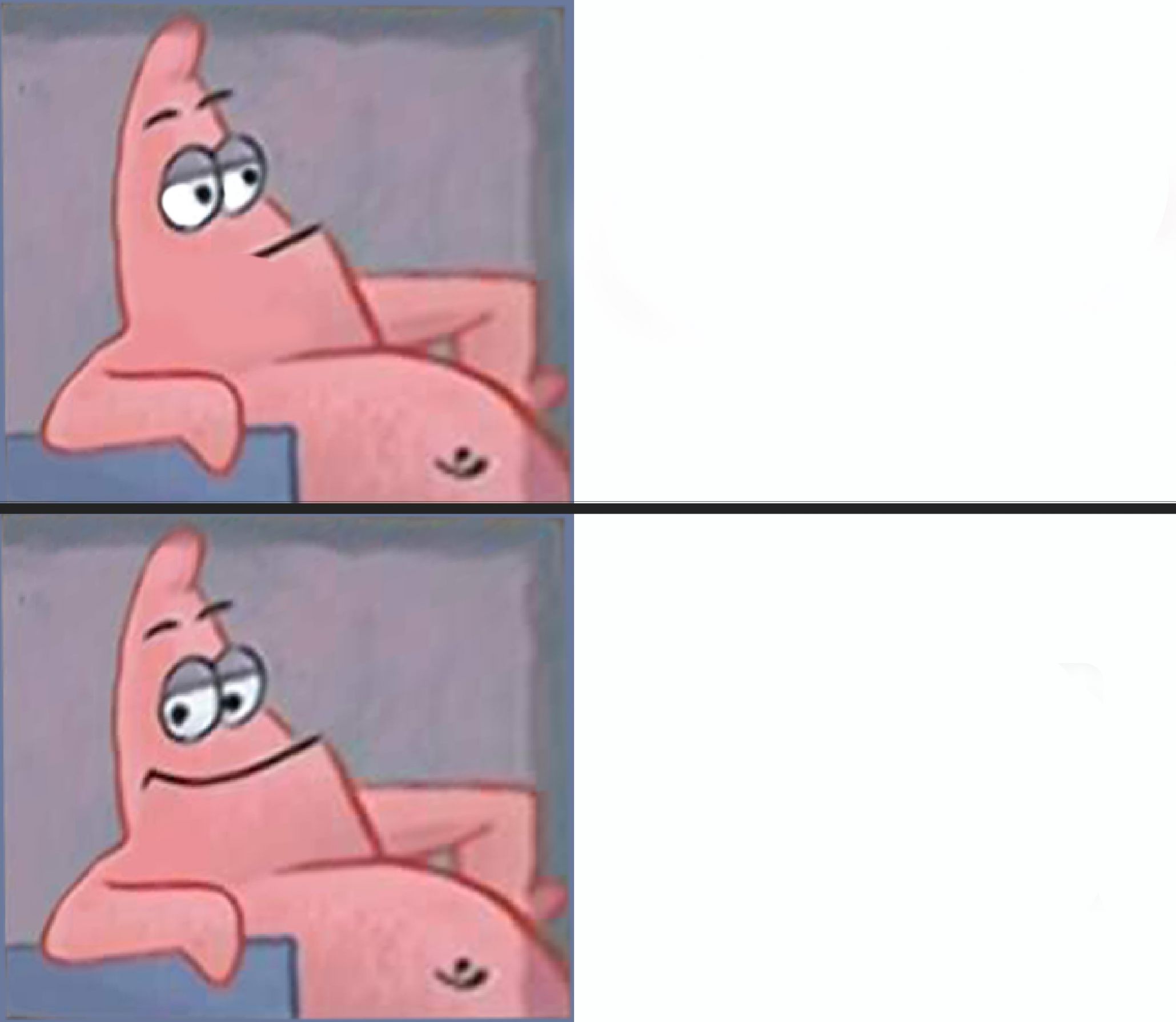 High Quality Patrick yes no Blank Meme Template