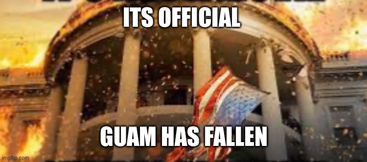 Guam Fallen to Corona | ITS OFFICIAL; GUAM HAS FALLEN | image tagged in coronavirus | made w/ Imgflip meme maker