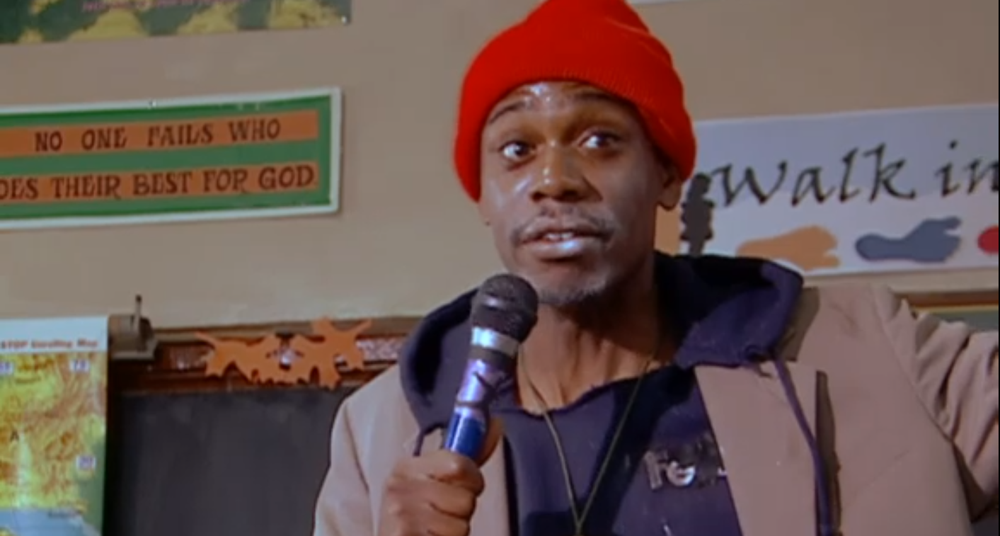 Dave Chappelle's crack head character Tyrone Biggums. 