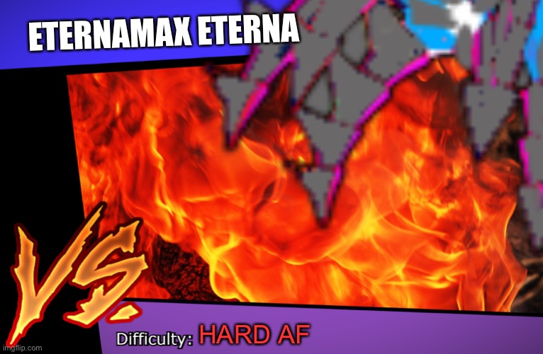 ETERNAMAX ETERNA HARD AF | made w/ Imgflip meme maker