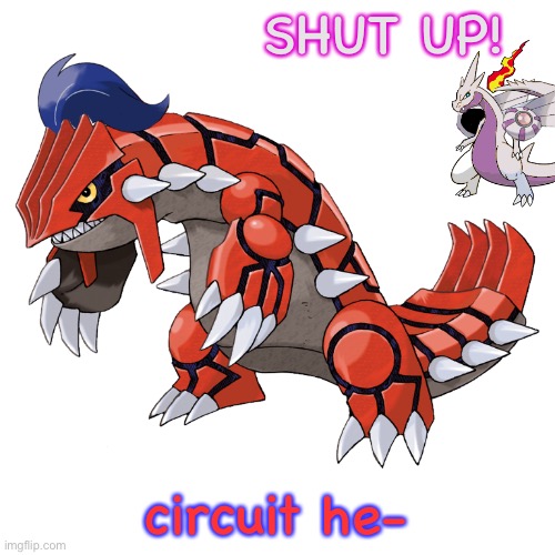 SHUT UP! circuit he- | image tagged in groumazenta | made w/ Imgflip meme maker