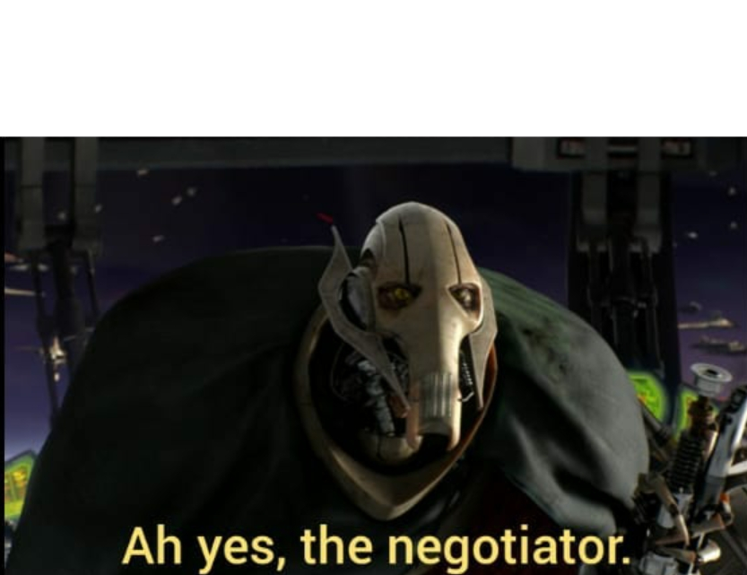 High Quality Ah yes the negotiator Blank Meme Template