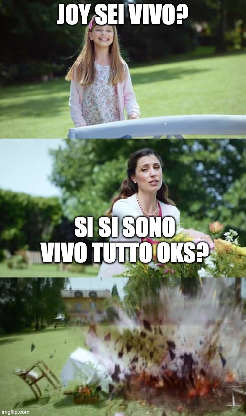 Buondì Motta Italy Spot | JOY SEI VIVO? SI SI SONO VIVO TUTTO OKS? | image tagged in buond motta italy spot | made w/ Imgflip meme maker