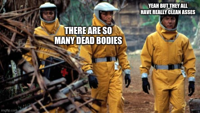 Toilet paper can only do so much | YEAH BUT THEY ALL HAVE REALLY CLEAN ASSES; THERE ARE SO MANY DEAD BODIES | image tagged in coronavirus,toilet paper,outbreak,meme | made w/ Imgflip meme maker