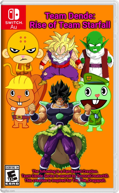 Team Dende 91 (HTF Crossover Game) | Team Dende: Rise of Team Starfall; The following is a Fan-Based Creation. Team Dende Series is owned by ToonzaiCreatorHD. This creation is inspired for Tre_The_Dragapult. | image tagged in switch au template,team dende,dende,happy tree friends,dragon ball z,nintendo switch | made w/ Imgflip meme maker