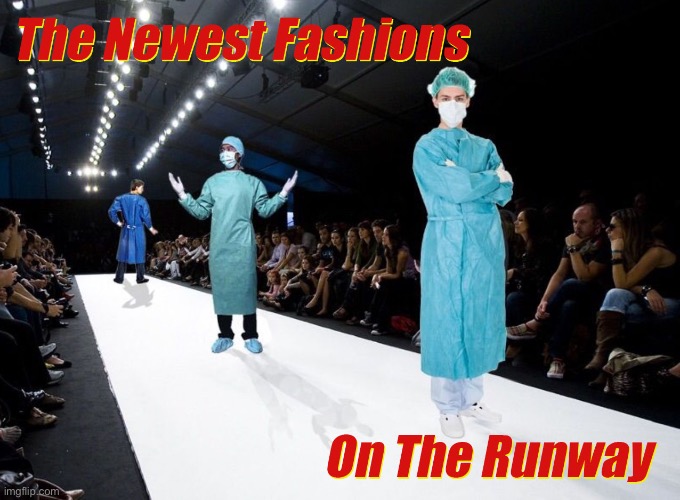 image tagged in covid-19 fashion show | made w/ Imgflip meme maker