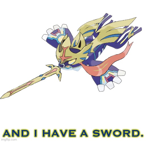 AND I HAVE A SWORD. | image tagged in pri-crowned kycian | made w/ Imgflip meme maker