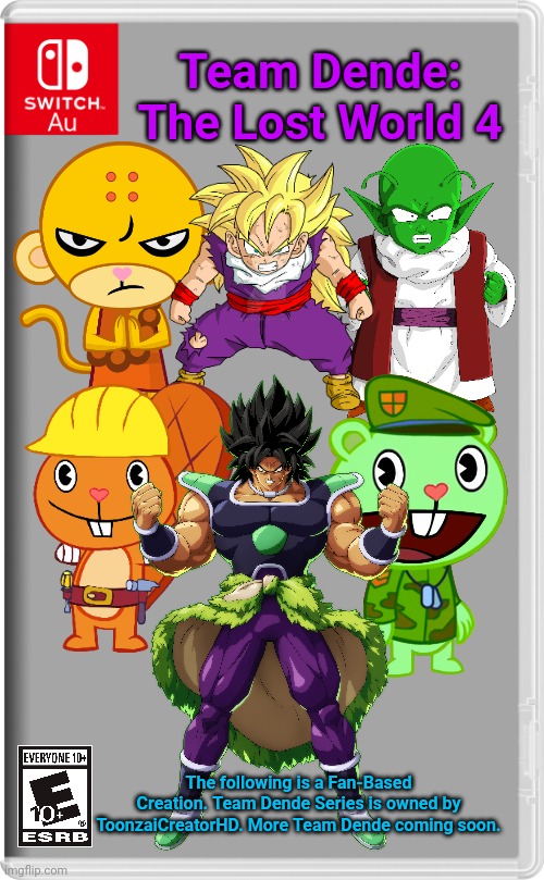 Team Dende 93 (HTF Crossover Game/Lost World) | Team Dende: The Lost World 4; The following is a Fan-Based Creation. Team Dende Series is owned by ToonzaiCreatorHD. More Team Dende coming soon. | image tagged in switch au template,team dende,dende,happy tree friends,dragon ball z,nintendo switch | made w/ Imgflip meme maker
