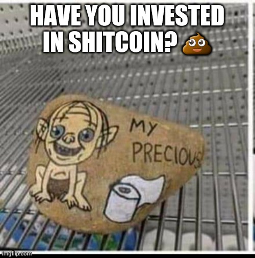 Time to invest |  HAVE YOU INVESTED IN SHITCOIN? 💩 | image tagged in bitcoin,corona virus,toilet paper | made w/ Imgflip meme maker