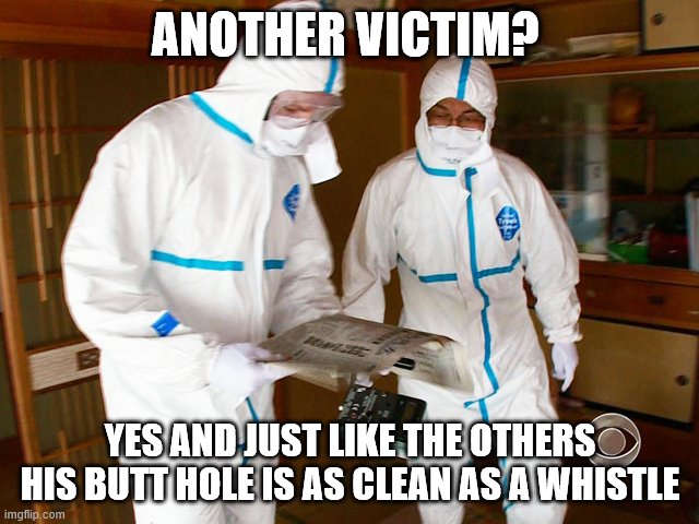Corona butthole syndrome | ANOTHER VICTIM? YES AND JUST LIKE THE OTHERS HIS BUTT HOLE IS AS CLEAN AS A WHISTLE | image tagged in corona virus,toilet paper | made w/ Imgflip meme maker