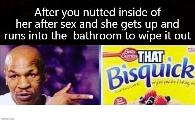 Mike Tyson That Bitch Quick | image tagged in mike tyson that bitch quick | made w/ Imgflip meme maker