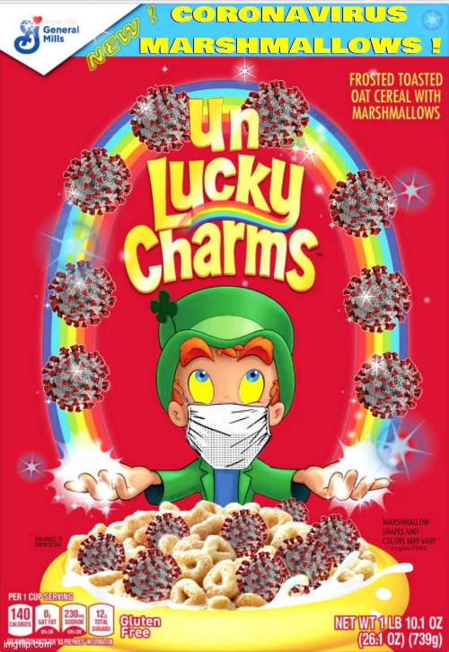 Good luck finding your favorite cereal while shopping during the coronavirus crisis ! | image tagged in coronavirus,lucky charms,st patrick's day,corona virus,st patricks day,lucky leprechaun | made w/ Imgflip meme maker
