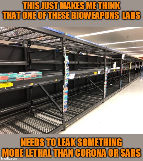 The herd needs to be thinned | THIS JUST MAKES ME THINK THAT ONE OF THESE BIOWEAPONS  LABS; NEEDS TO LEAK SOMETHING MORE LETHAL THAN CORONA OR SARS | image tagged in coronavirus | made w/ Imgflip meme maker