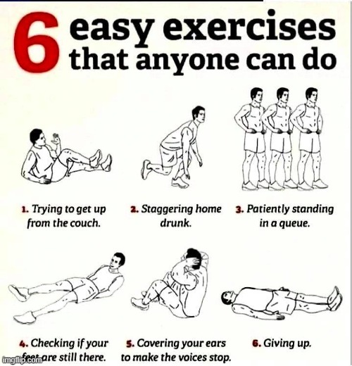 6 Easy Exercises | image tagged in exercise,repost,give up,i give up | made w/ Imgflip meme maker