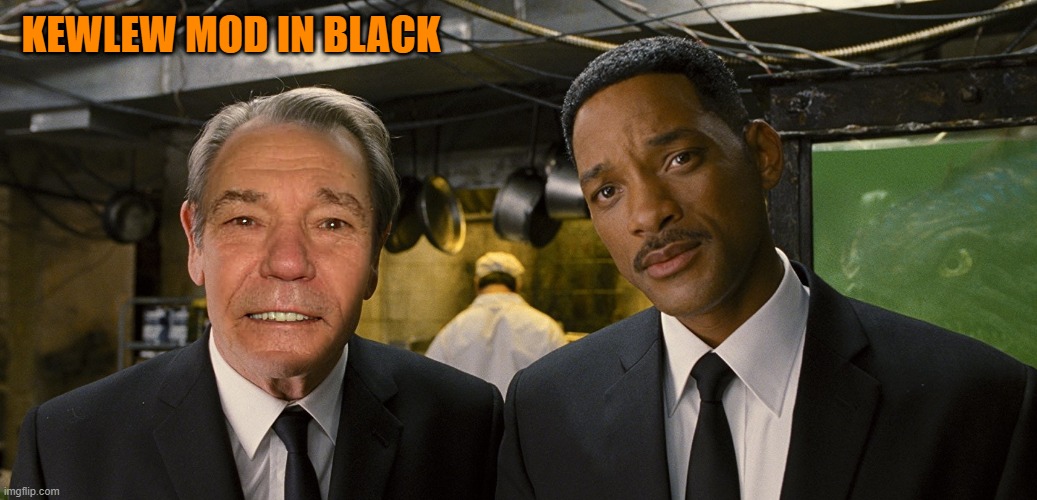 KEWLEW MOD IN BLACK | made w/ Imgflip meme maker