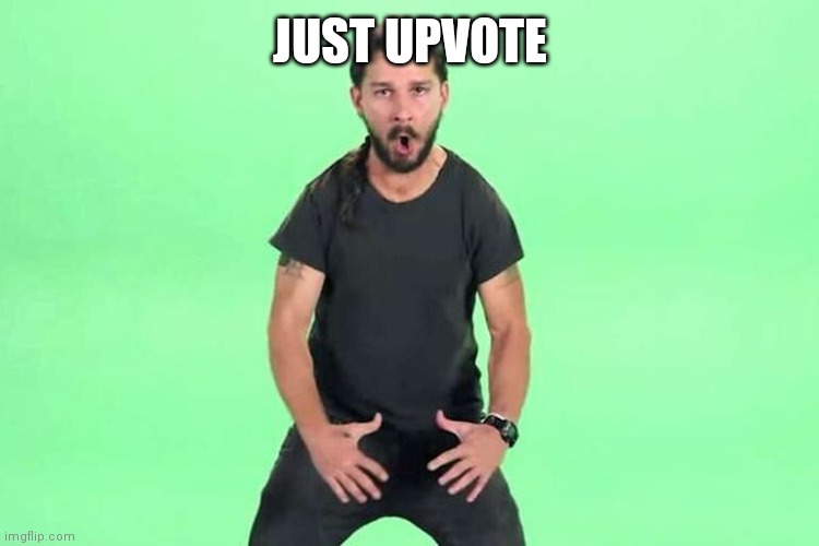 Just do it | JUST UPVOTE | image tagged in just do it | made w/ Imgflip meme maker