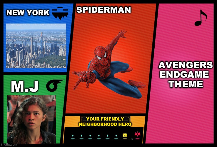 Smash Bros. Ultimate DLC:Spiderman | NEW YORK; SPIDERMAN; AVENGERS ENDGAME 
THEME; M.J; YOUR FRIENDLY NEIGHBORHOOD HERO | image tagged in smash ultimate dlc fighter profile,spiderman | made w/ Imgflip meme maker
