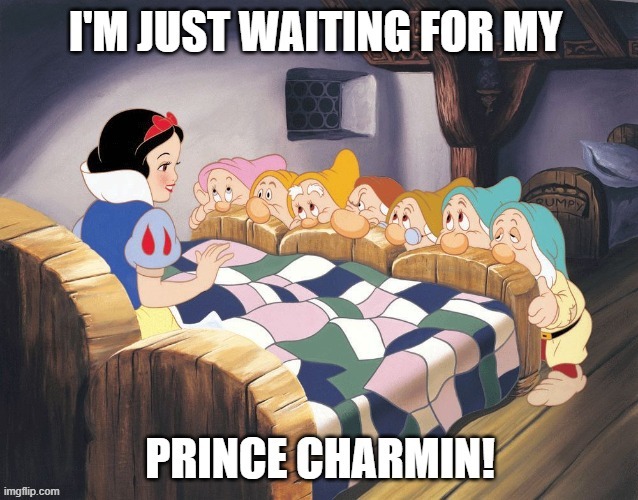 Disney is re-writing Snow White...? | image tagged in disney,snow white,prince charming,no more toilet paper,corona virus | made w/ Imgflip meme maker