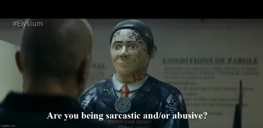 New sarcasm template. | image tagged in elysium npc | made w/ Imgflip meme maker