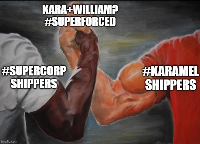 Joining hands | KARA+WILLIAM?
#SUPERFORCED; #KARAMEL SHIPPERS; #SUPERCORP SHIPPERS | image tagged in joining hands | made w/ Imgflip meme maker