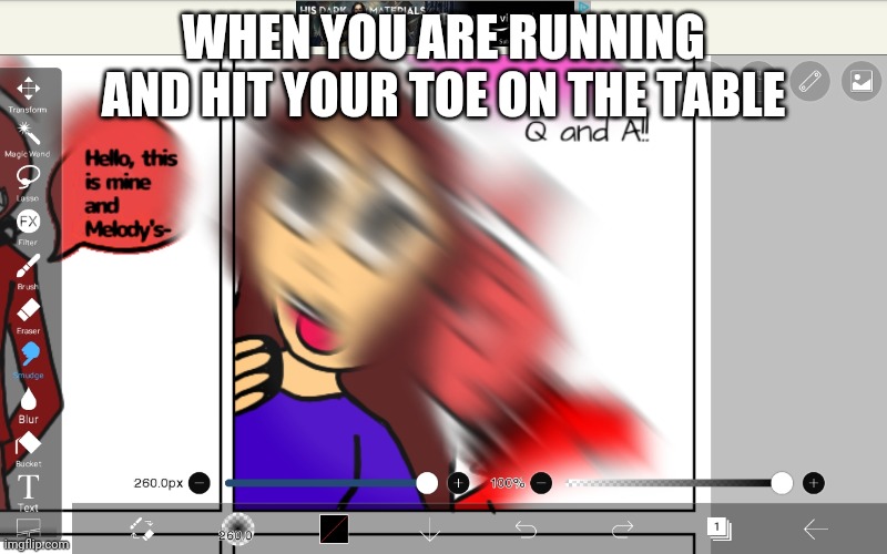 Blurry face | WHEN YOU ARE RUNNING AND HIT YOUR TOE ON THE TABLE | image tagged in blurry face | made w/ Imgflip meme maker