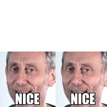 Double Nice Micheal Rosen Blank Meme Template