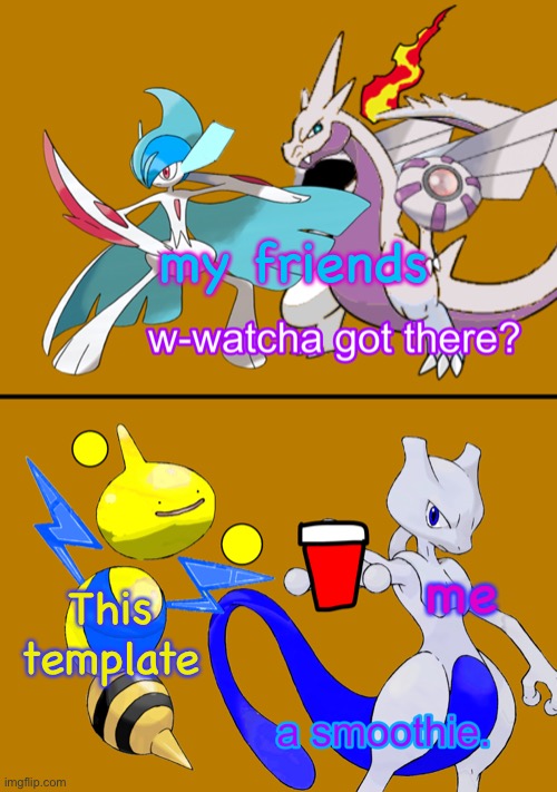 my friends; me; This template | image tagged in smoothie rai | made w/ Imgflip meme maker