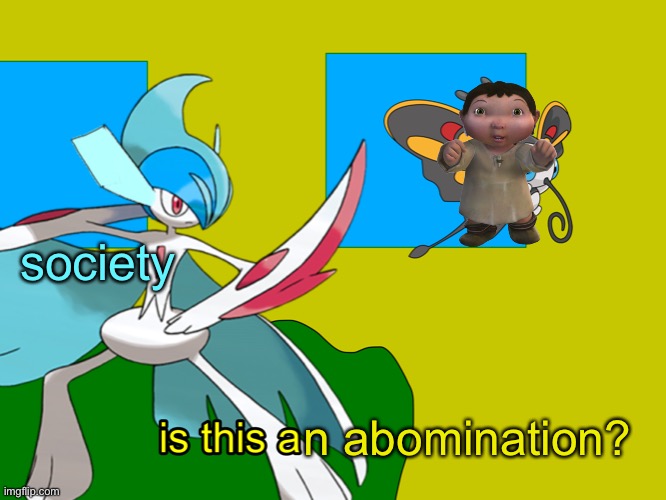 society; n abomination? | image tagged in is this a pigeon frost | made w/ Imgflip meme maker