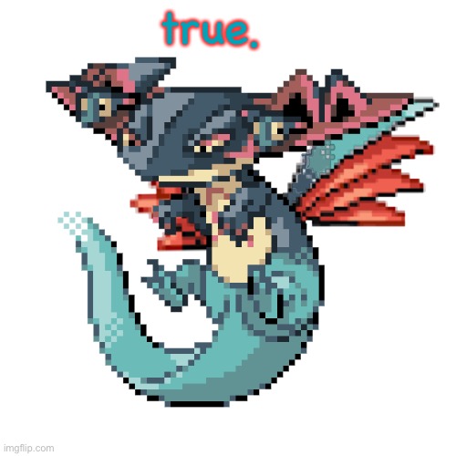 true． | image tagged in jet dragapultskarmory | made w/ Imgflip meme maker