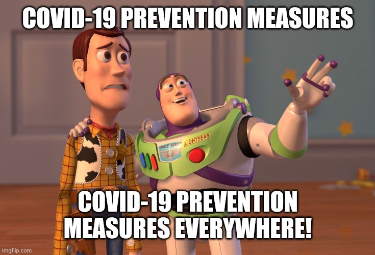 I went to my doctor today, and they asked if I had travelled or been in contact with anyone with the virus | COVID-19 PREVENTION MEASURES; COVID-19 PREVENTION MEASURES EVERYWHERE! | image tagged in memes,x x everywhere,coronavirus,doctor | made w/ Imgflip meme maker